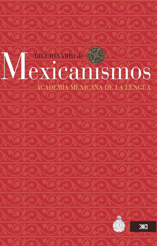 DICCIONARIO DE MEXICANISMOS | ACADEMIA MEXICANA DE LA LENGUA