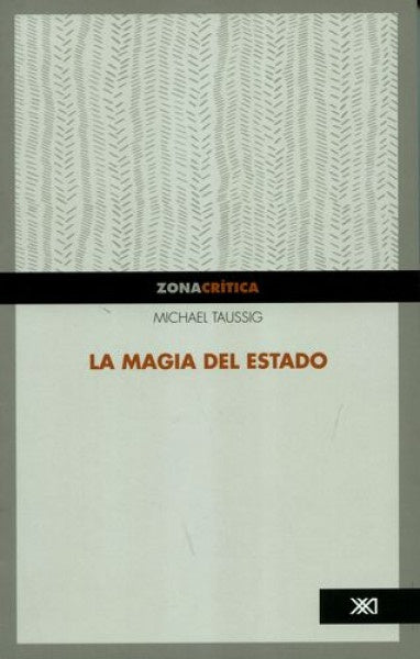 MAGIA DEL ESTADO, LA | MICHAEL TAUSSIG