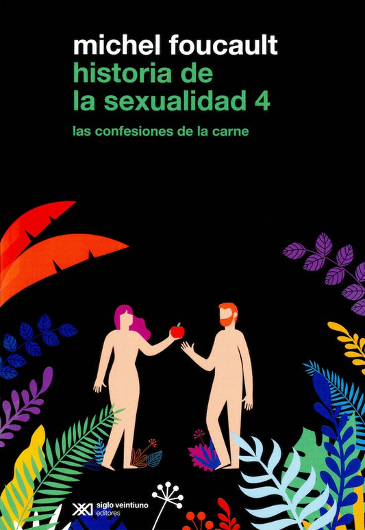 HISTORIA DE LA SEXUALIDAD VOL. 4 | MICHEL FOUCAULT