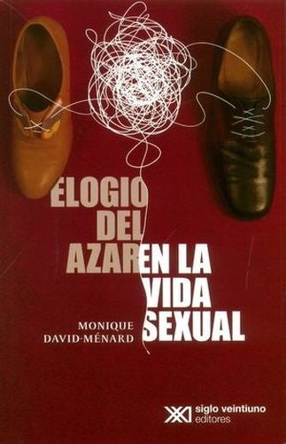 ELOGIO DEL AZAR EN LA VIDA SEXUAL | MONIQUE DAVID MÉNARD