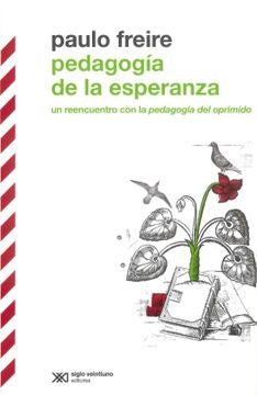 PEDAGOGÍA DE LA ESPERANZA (TERCERA EDICIÓN) | PAULO FREIRE
