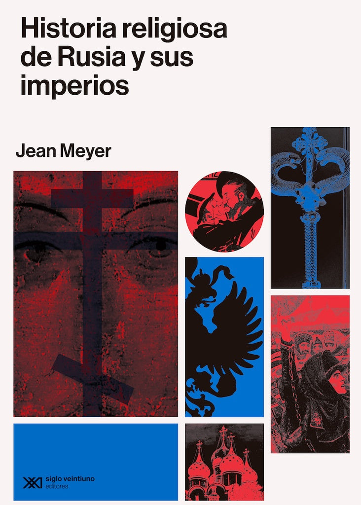 HISTORIA RELIGIOSA DE RUSIA Y SUS IMPERIOS | JEAN MEYER