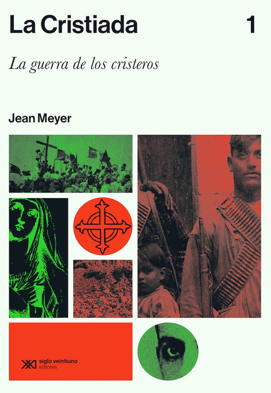 CRISTIADA VOL. 1. LA GUERRA DE LOS CRISTEROS, LA (nueva edición) | JEAN MEYER