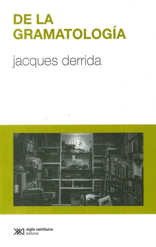 DE LA GRAMATOLOGÍA (SEGUNDA EDICIÓN 2023) | JACQUES DERRIDA