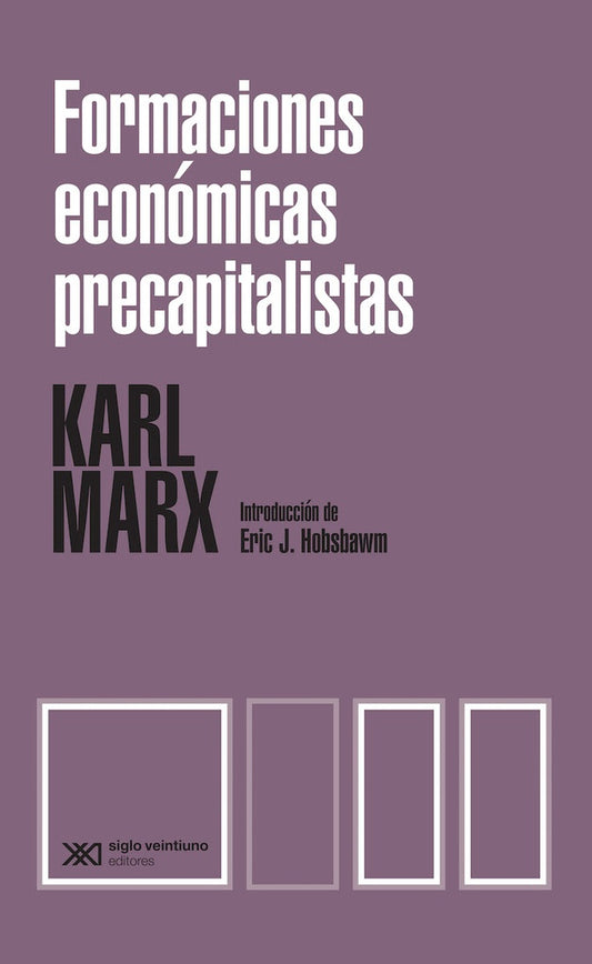 FORMACIONES ECONÓMICAS PRECAPITALISTAS (TERCERA EDICIÓN) | DANIEL KARL MARX; BENSAID