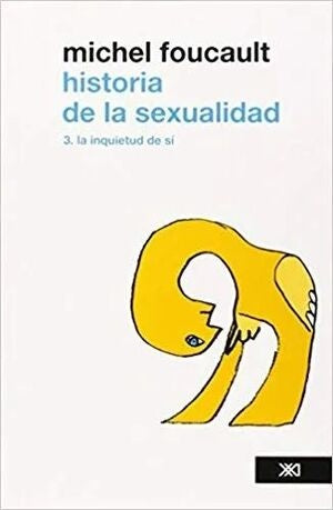 HISTORIA DE LA SEXUALIDAD VOL. 3. LA INQUIETUD DE SÍ | Michel Foucault