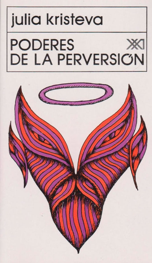 PODERES DE LA PERVERSIÓN | JULIA KRISTEVA