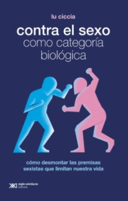 CONTRA EL SEXO COMO CATEGORÍA BIOLÓGICA | LU CICCIA
