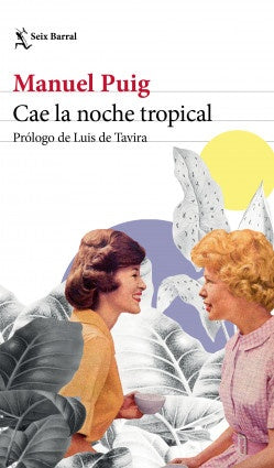 Cae la noche tropical | Manuel Puig
