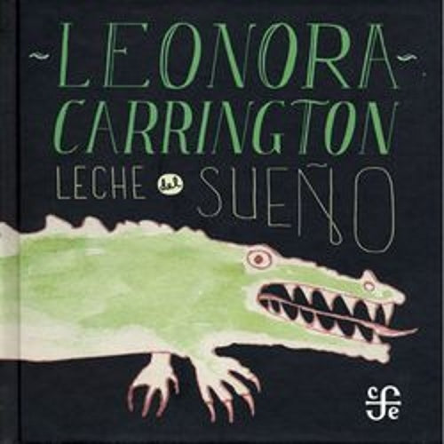 Leche del sueño | Leonora Carrington