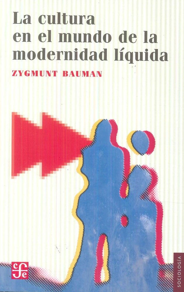La cultura en el mundo de la modernidad líquida | Zygmunt Bauman