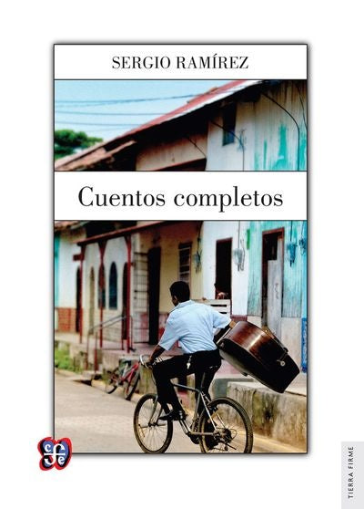 CUENTOS COMPLETOS | Sergio Ramírez