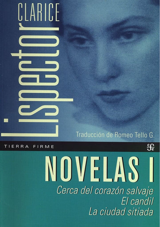 Novelas I. Cerca del corazón salvaje / El candil / La ciudad sitiada | CLARICE LISPECTOR