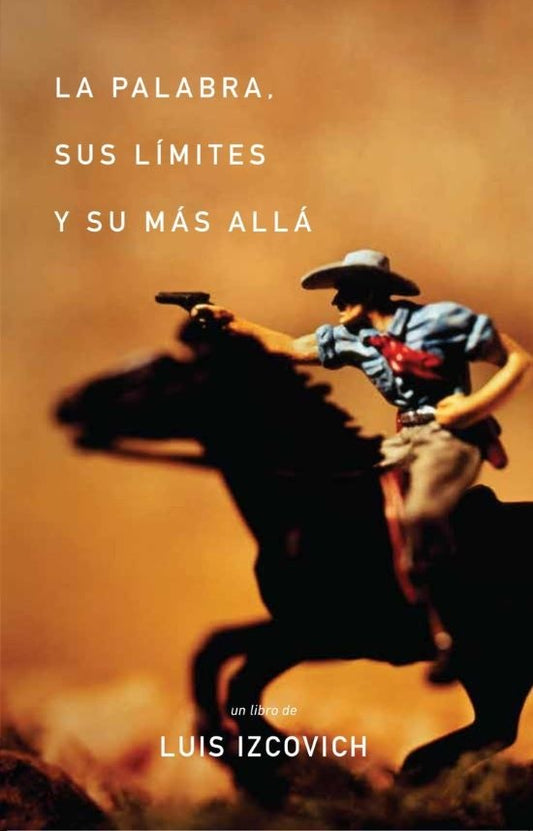 LA PALABRA, SUS LÍMITES Y SU MÁS ALLÁ | Luis Izcovich