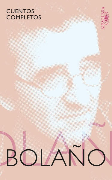 Cuentos completos | Roberto Bolaño