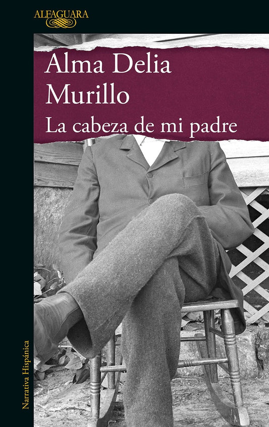 LA CABEZA DE MI PADRE | Alma Delia Murillo