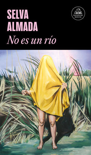 NO ES UN RÍO | SELVA ALMADA