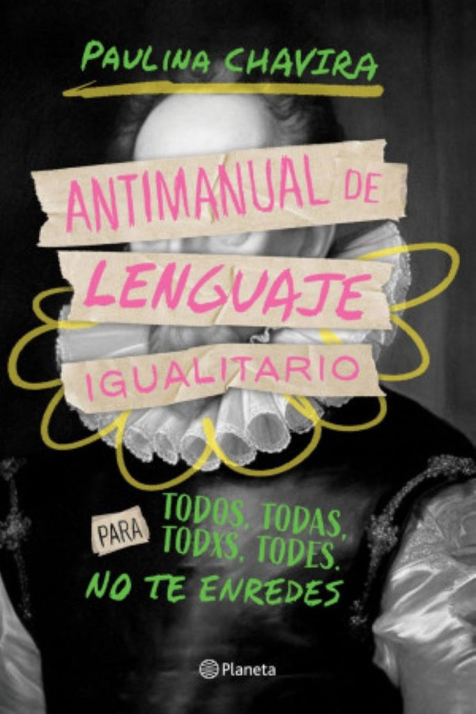 Antimanual de lenguaje igualitario | Paulina Chavira