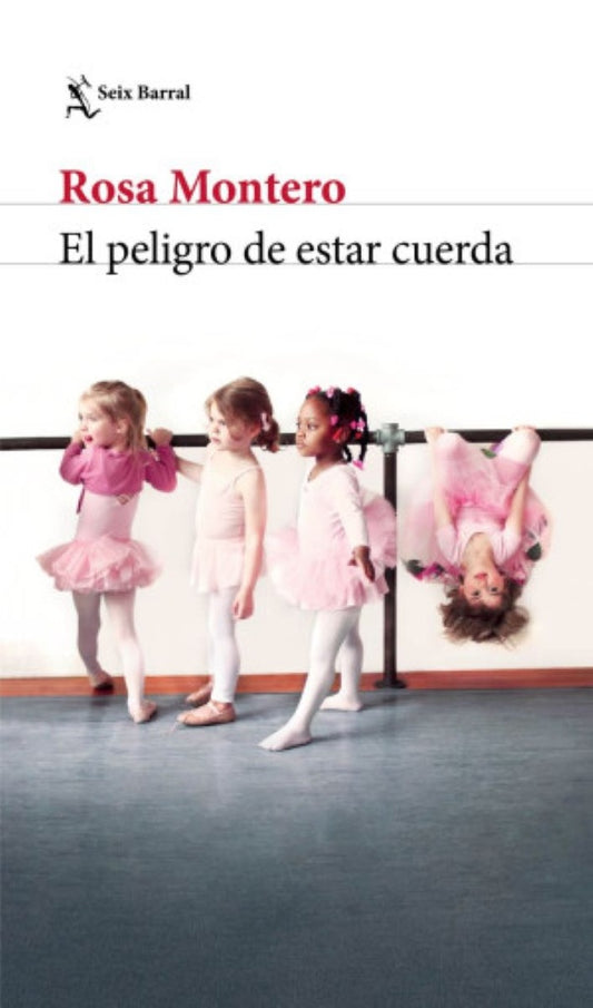 El peligro de estar cuerda TD | Rosa Montero