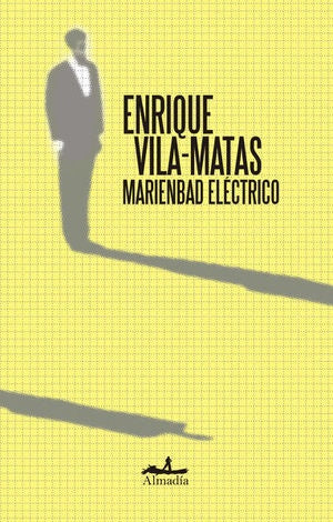 MARIENBAD ELECTRICO | Enrique Vila-Matas