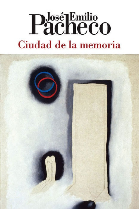 CIUDAD DE LA MEMORÍA | JOSÉ EMILIO PACHECO