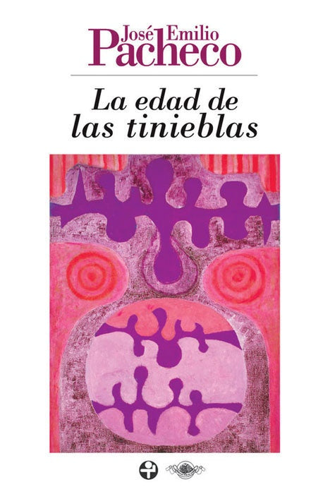 LA EDAD DE LAS TINIEBLAS | JOSÉ EMILIO PACHECO