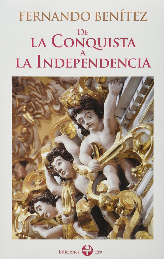 De la Conquista a la Independencia | Fernando Benítez