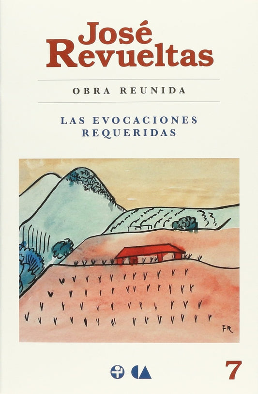 Obra reunida Tomo 7: Evocaciones Requeridas, Las | JOSÉ REVUELTAS