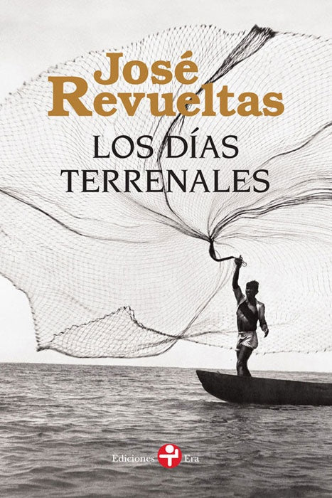 Días terrenales, Los (nueva edición) | JOSÉ REVUELTAS