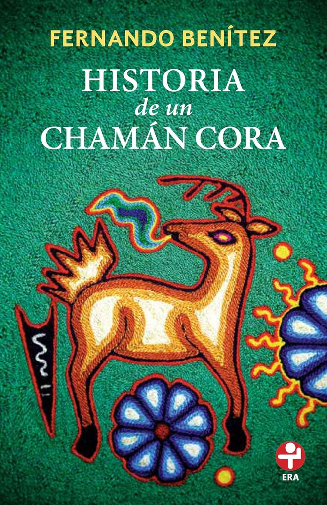 Historia de un chamán cora | Fernando Benítez