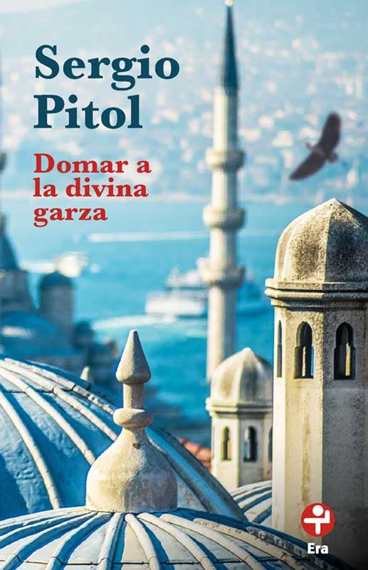 Domar a la divina garza (Bolsillo) | Sergio Pitol