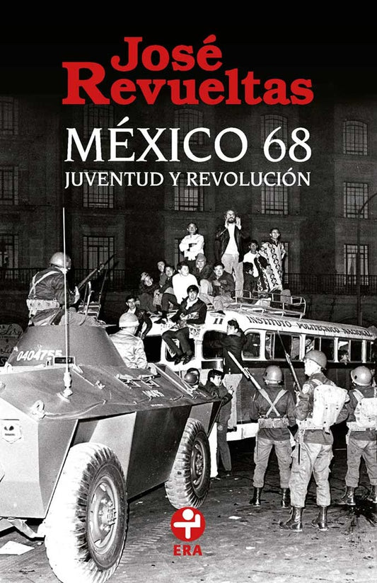 MÉXICO 68: JUVENTUD Y REVOLUCIÓN (BOLSILLO) | JOSÉ REVUELTAS