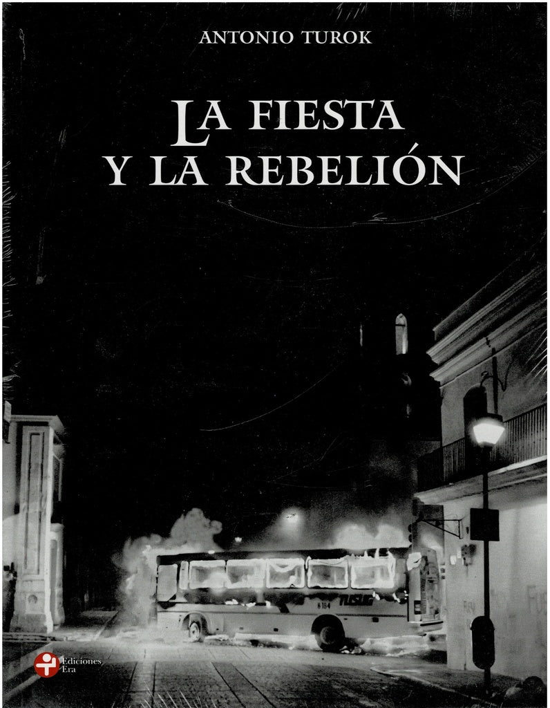 Fiesta y la rebelión, La (Rústico) | ANTONIO TUROK