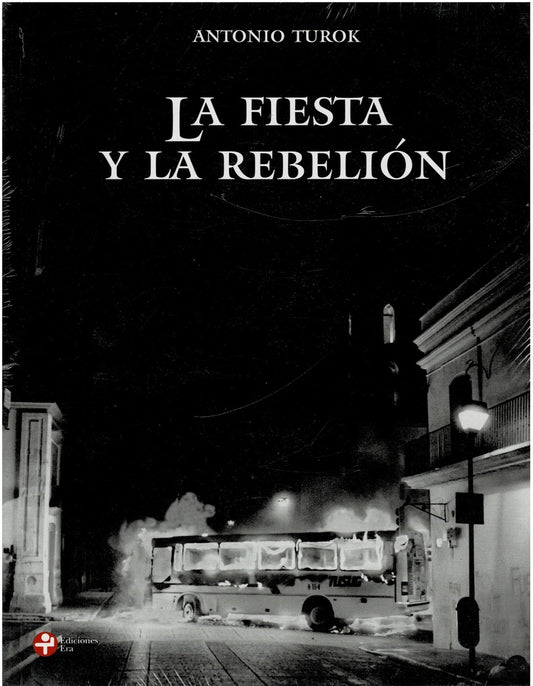 Fiesta y la rebelión, La (Rústico) | ANTONIO TUROK