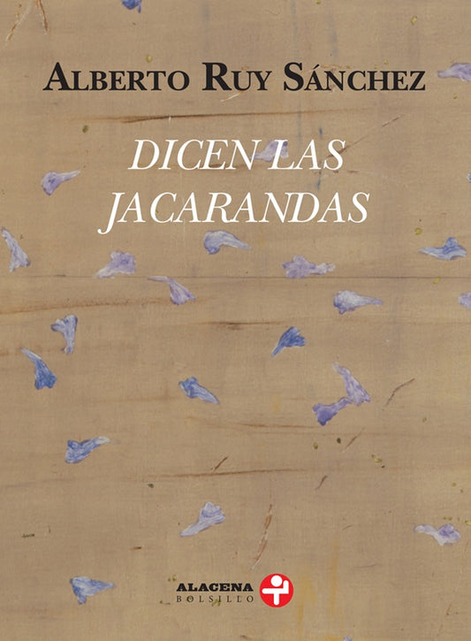 Dicen las jacarandas | Alberto Ruy Sanchez