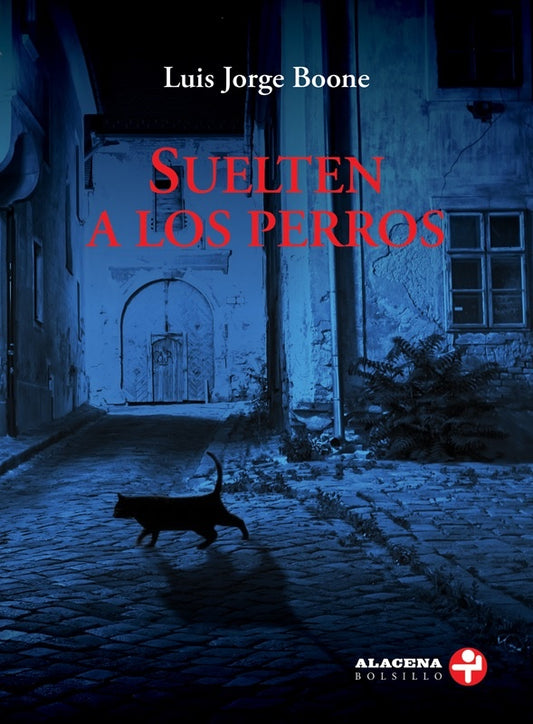 Suelten a los perros | Luis Jorge Boone
