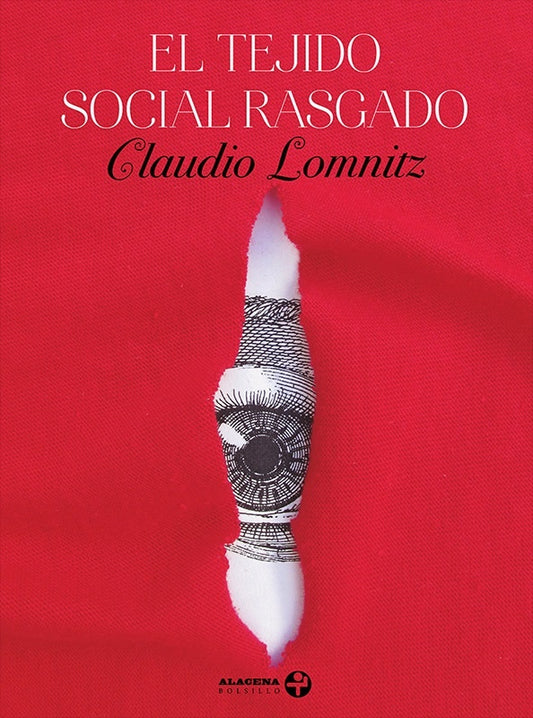 Tejido social rasgado, El | Claudio Lomnitz