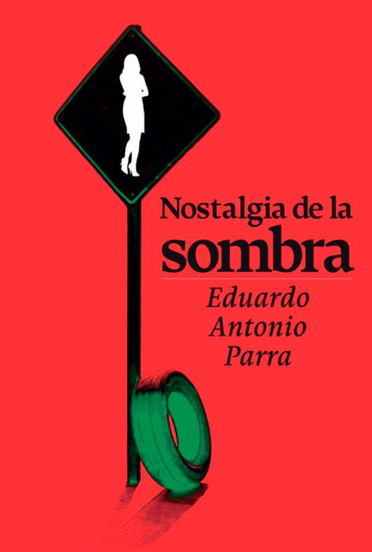 Nostalgia de la sombra | Eduardo Antonio Parra