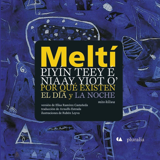 MELTÍ PIYÍN TEEY É NIAAY YIOT O' | ELISA RAMIREZ CASTAÑEDA