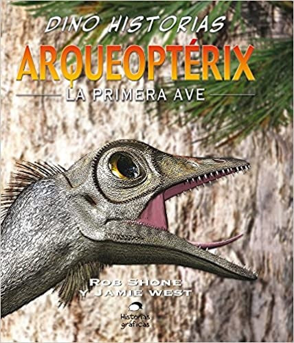 Arqueoptérix. La primera ave | Rob/Riley  Terry Shone