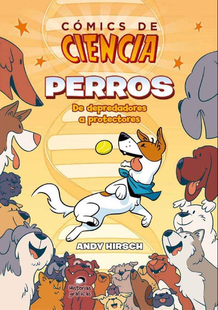 Cómics de ciencia. Perros. De depredadores a protectores | Andy Hirsch