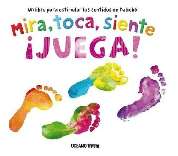 MIRA, TOCA, SIENTE, JUEGA