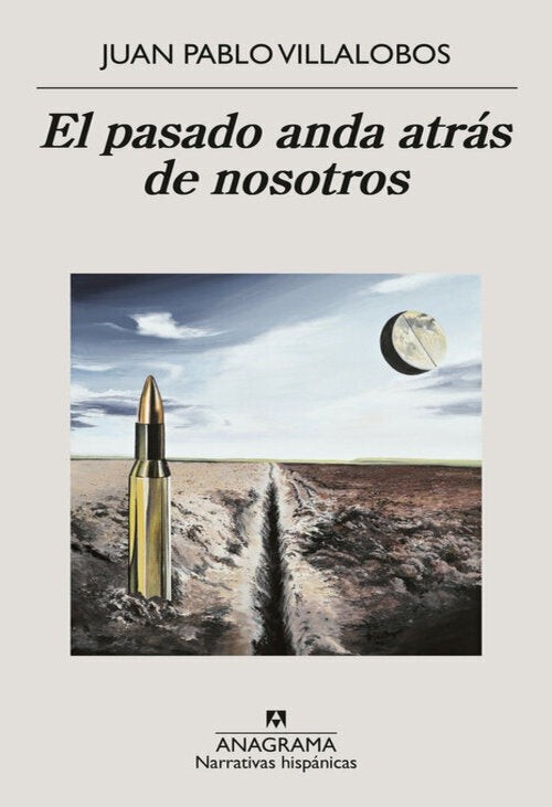Pasado anda detrás de nosotros, El | Juan Pablo Villalobos