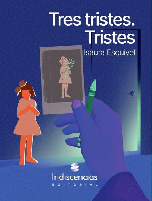 TRES TRISTES. TRISTES. | ISAURA ESQUIVEL