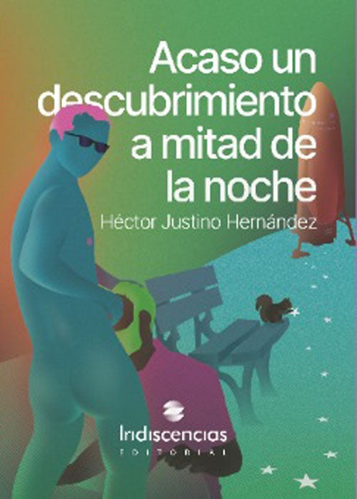 ACASO UN DESCUBRIMIENTO A MITAD DE LA NOCHE | HÉCTOR JUSTINO HERNÁNDEZ