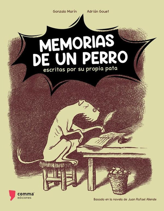 MEMORIAS DE UN PERRO ESCRITAS POR SU PROPIA PATA | GONZALO MARÍN / ADRIÁN GOUET