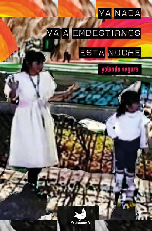 YA NADA VA A EMBESTIRNOS ESTA NOCHE | YOLANDA SEGURA