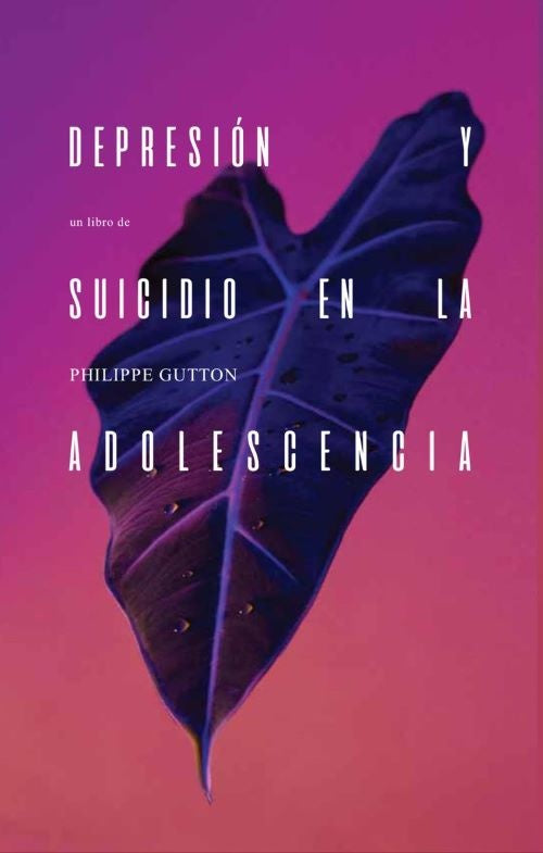DEPRESIÓN Y SUICIDIO EN LA ADOLESCENCIA | Philippe Gutton