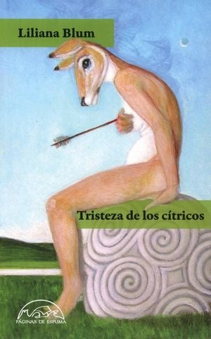 TRISTEZA DE LOS CITRICOS | LILIANA BLUM