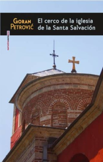 cerco de la iglesia de la Santa Salvación, El | Goran Petrovic